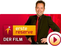 erste reserve - Der Film